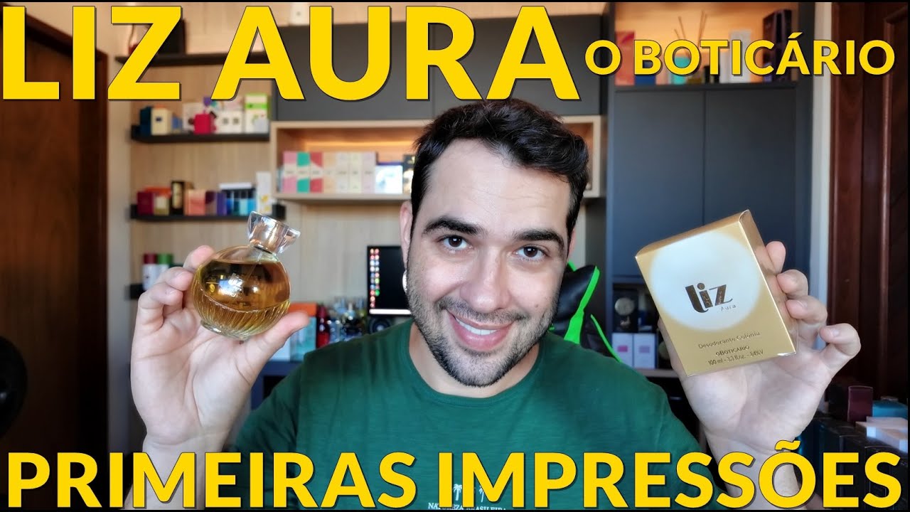 Perfume Liz Aura - O Boticário (PRIMEIRAS IMPRESSÕES)