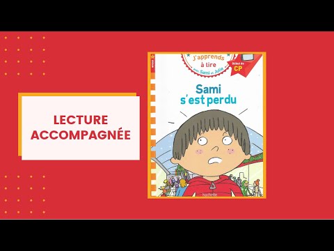 Lecture accompagnée : Sami s'est perdu. J'apprends à lire avec Sami et Julie ! Version Dys