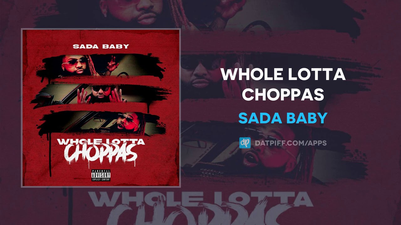 Sada Baby   Whole Lotta Choppas AUDIO