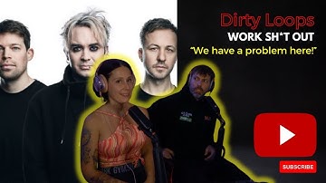 Dirty Loops - Work Sh*t Out - First Time Reaction - British Couple