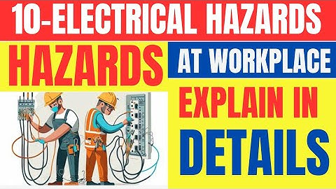 Electrical Hazards in Hindi | Top 10 Electrical Hazards at Construction Workplace in Hindi