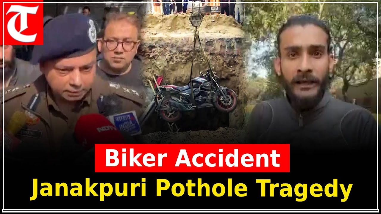 Delhi biker dies after falling into pothole in Janakpuri; officials respond at the site