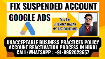 Unacceptable Business Practices Policy Google Ads | Reactivate Google Ad Suspended Account