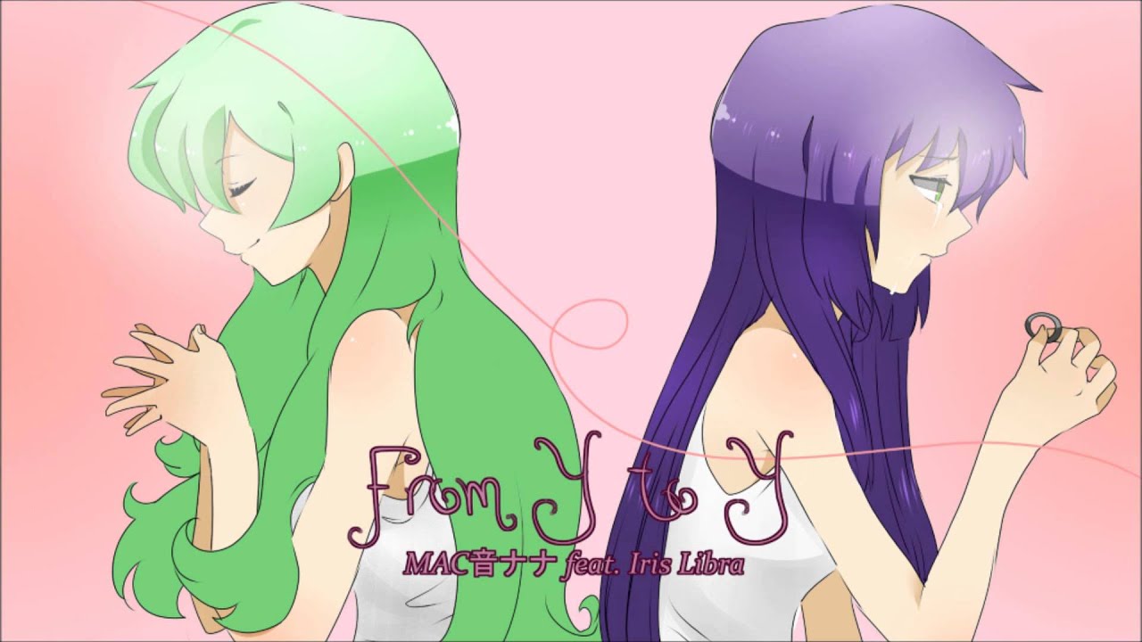 【UTAUカバー 】From Y to Y【MAC音ナナ2S feat. Iris Libra】+ UST