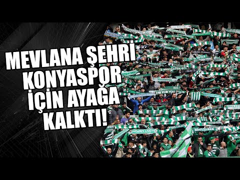 Mevlana şehri, Konyaspor için ayağa kalktı!