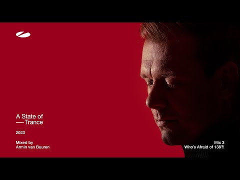 A State of Trance 2023 - Mix 3: Who's Afraid of 138?! (Mixed by Armin van Buuren) [Full Mix]