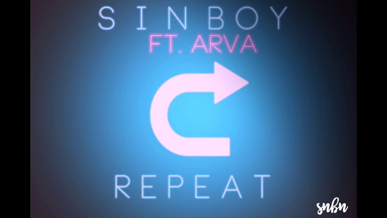 Sin boy - REPEAT ft. ArVa