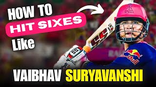 How To Hit Sixes Like Vaibhav Suryavanshi? Cricket Match Mindset Technique