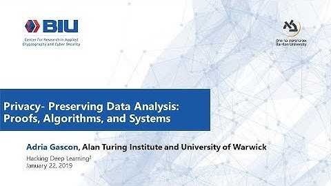 Hacking Deep Learning 2:Privacy-Preserving Data Analysis:Proofs,Algorithms,and Systems-Adria Gascon