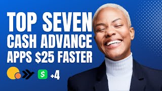 Get $25 Cash Advance With These 7 Cash Advance Apps Now