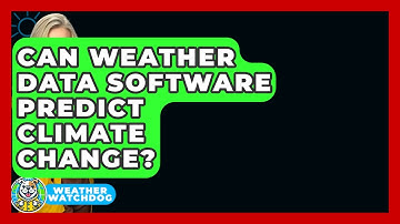 Can Weather Data Software Predict Climate Change? - Weather Watchdog