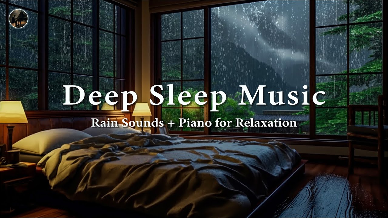 Relaxing Piano + Rain Sounds 🎶 Peaceful Sleep Music for Deep Sleeping ...