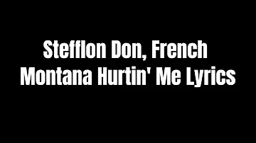 Stefflon Don, French Montana Hurtin' Me Lyrics