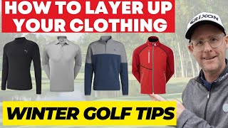 Winter Golf Tip - How to Layer Up Your Clothing