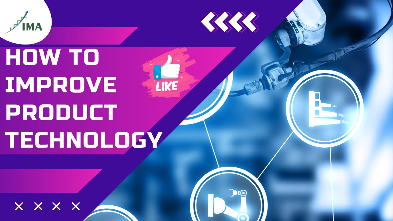 How to improve Product Technology?