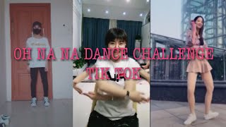 THE BEST TOP 17 OH NANA DANCE CHALLENGE TIK TOK