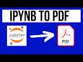 How to convert jupyter notebook into PDF for Publication | ipynb to pdf | Step by Step Tutorial