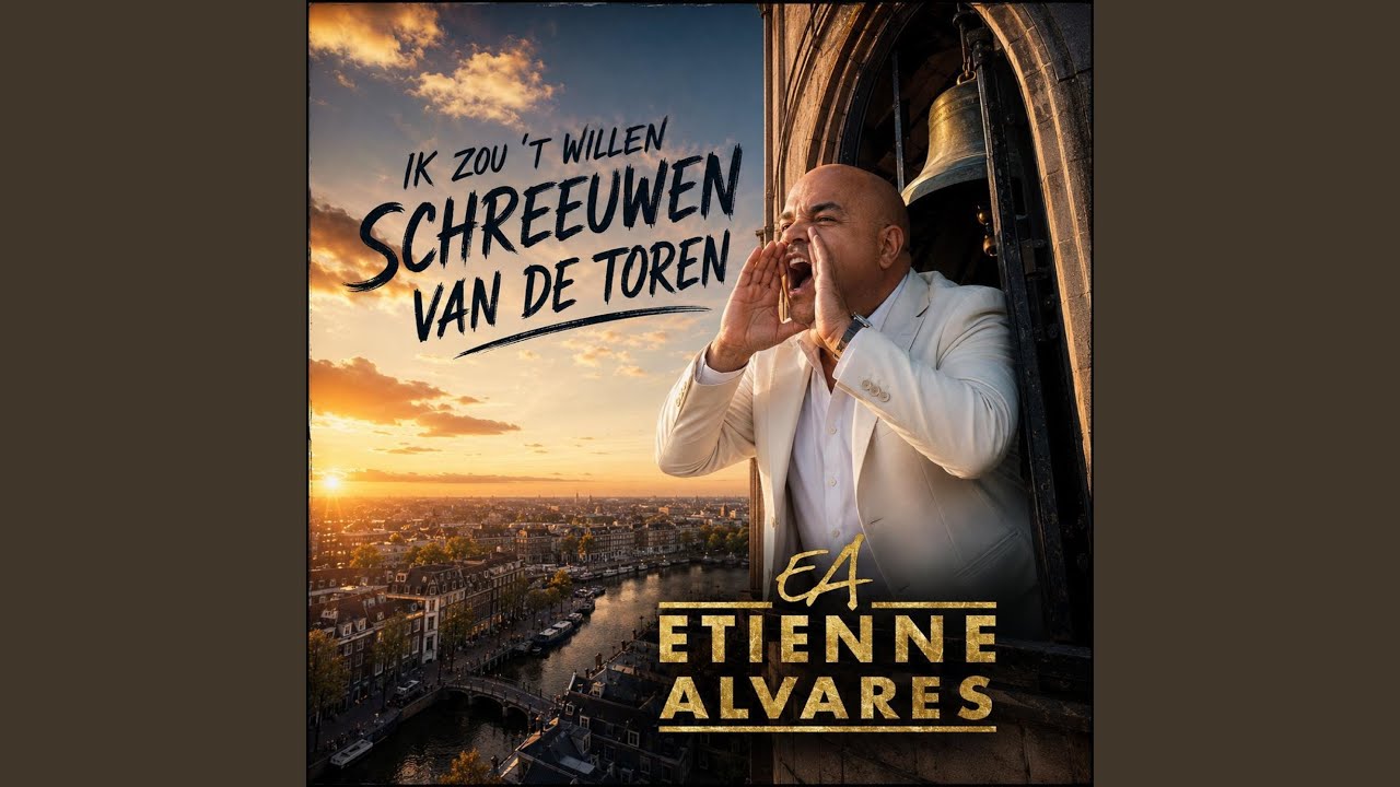 ETIENNE ALVARES  IK ZOU ’T WILLEN SCHREEUWEN VAN DE TOREN 