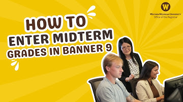 WMU • How to enter midterm grades in Banner 9