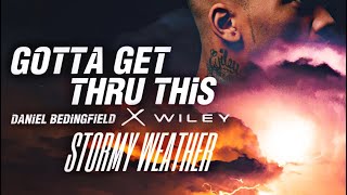 Information Daniel Bedingfield X Wiley - Gotta Get Thru This Stormy Weather(Grizzly Mashup) Free DL LINK IN BIO Update
