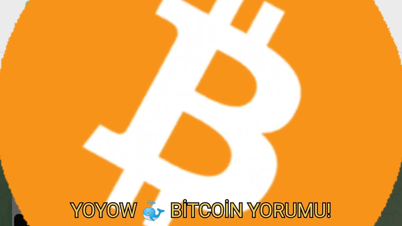 YOYOW 🐳 BİTCOİN YORUMU!