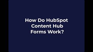 How Do HubSpot Content Hub Forms Work?