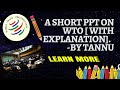 WORLD TRADE ORGANIZATION IN DETAIL.