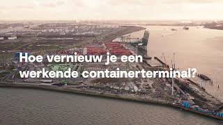 Hoe Vernieuw Je Een Werkende Containerterminal?