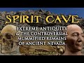 Spirit Cave | Extreme Antiquity &amp; the Controversial Mummified Remains of Nevada | Megalithomania