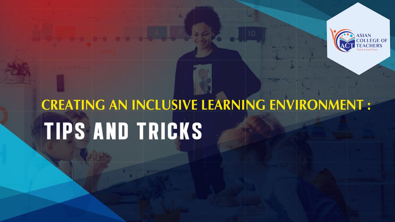 Creating an Inclusive Learning Environment: Tips and Tricks | 