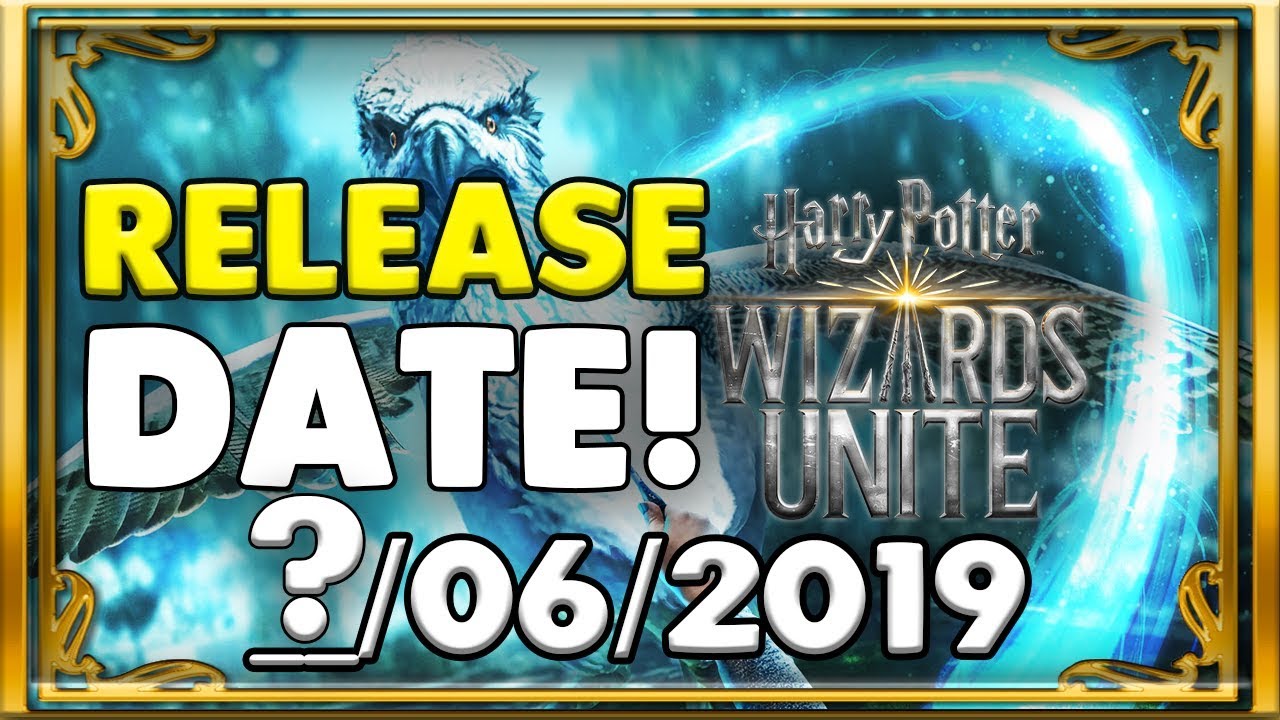 HARRY POTTER: WIZARDS UNITE RELEASE DATE!