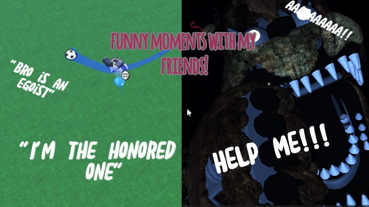 Funny Moments With My Friends On Roblox! ||Egoist & Forgotten Memories ...