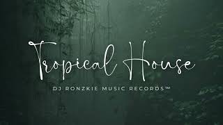 Best Of Tropical House Music 2023 Chill Vibe Mix | Dj Ronzkie Music Records™️