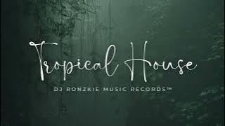 Best Of Tropical House Music 2023 Chill Vibe Mix | Dj Ronzkie Music Records™️