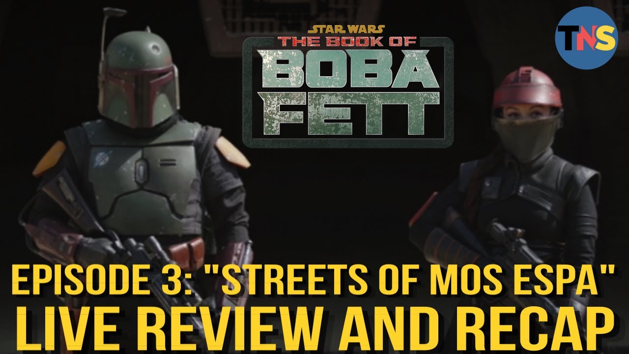 Livestream: The Book of Boba Fett Episode 3: "The Streets of Mos Espa" Review and Breakdown