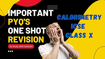 🔴CALORIMETRY - IMPORTANT 5 YRS PREVIOUS YEAR QS & ONE SHOT REVISION|ICSE PHYSICS |CLASS 10
