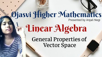 General Properties of Vector space | B.Sc,M.Sc,BE, ENGINEERING MATHS, CSIR-NET, IIT-JAM,GATE,ETC