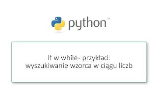 Kurs Python dla początkujących: Wyrażenie IF w pętli WHILE