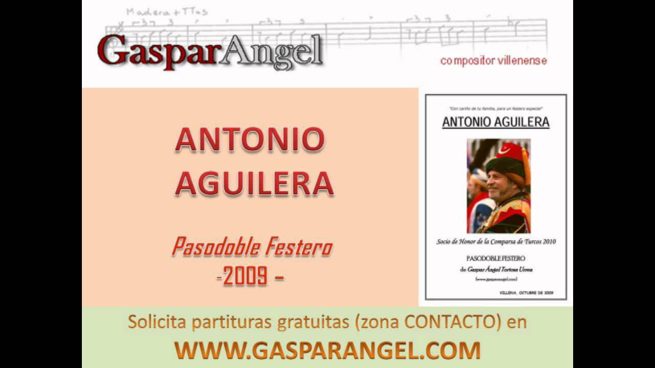 03. ANTONIO AGUILERA. Pasodoble Festero. AUTOR: Gaspar Ángel Tortosa.