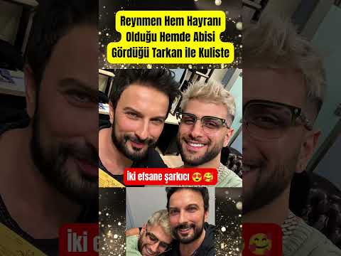 Reynmen Hem Hayranı Olduğu Hemde Abisi Gördüğü Tarkan Ile Kuliste Shorts Paraisletmecisi