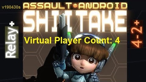 Assault Android Cactus: Shiitake vs. (VPC4) Relay+ S+