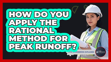 How Do You Apply The Rational Method For Peak Runoff?