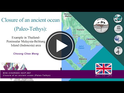 Closure of the Paleo-Tethys Ocean by Chee Meng CHOONG - IGCP 667 Project