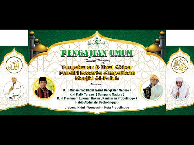 PENGAJIAN UMUM DALAM RANGKA TAYAKURAN & HAUL AKBAR PENDIRI BESERTA SIMPATISAN MASJID **AL - FALAH** class=