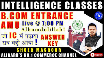 Answer Key For B.Com Entrance AMU 2021-22 | जो IC में पढ़ाया सब वही आया ! | Shoeb Masroor