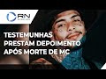 Testemunhas prestam depoimento após morte de MC Kevin