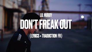 lil huddy - don't freak out (traduction fr + lyrics)