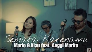 Mario G. Klau feat Anggi Marito - Semata Karenamu (Lyrics/Lirik)