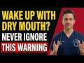 If You Wake Up With a DRY MOUTH Every Morning? Your Body Is Warning You About THIS