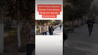 Şehid Daşqın Şefiyevin Qardaşı Orxan Şefiyev Mingecevirde Şehidler Xiyabanında.